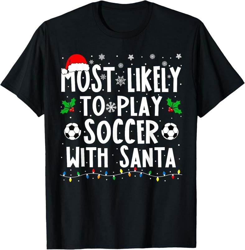 100% Cotton Most Likely To Play Soccer With Santa Family Christmas T-Shirt Hoodie, Sweatshirt | GrindPrints.com