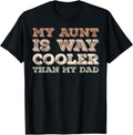 100% Cotton My Aunt Is Way Cooler Than My Dad Funny Niece Nephew Humor T-Shirt Hoodie, Sweatshirt | GrindPrints.com