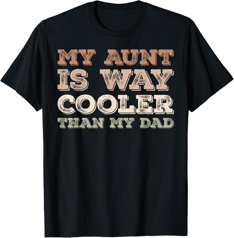 100% Cotton My Aunt Is Way Cooler Than My Dad Funny Niece Nephew Humor T-Shirt Hoodie, Sweatshirt | GrindPrints.com