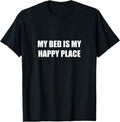 100% Cotton My Bed Is My Happy Place T-Shirt Hoodie, Sweatshirt | GrindPrints.com