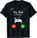 100% Cotton My Bed is Calling Entry Call Funny For Women & Men T-Shirt Hoodie, Sweatshirt | GrindPrints.com