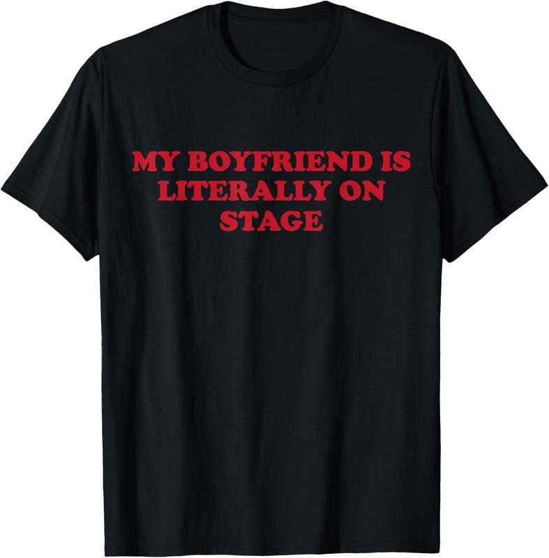 100% Cotton My Boyfriend Is Literally On Stage T-Shirt Hoodie, Sweatshirt | GrindPrints.com
