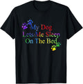 100% Cotton My Dog Let Me Sleep On The Bed Gift Dog Lover T-Shirt Hoodie, Sweatshirt | GrindPrints.com