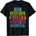 100% Cotton My Favorite Aunt Bought Me This Shirt for Nephew or Niece T-Shirt Hoodie, Sweatshirt | GrindPrints.com
