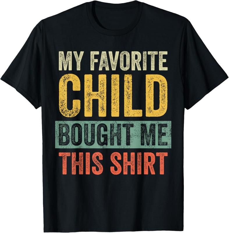100% Cotton My Favorite Child Bought Me This Shirt Funny Mom Dad T-Shirts, Hoodie, Sweatshirt