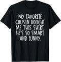 100% Cotton My Favorite Cousin Bought Me This Funny Cousins T-Shirts, Hoodie, Sweatshirt