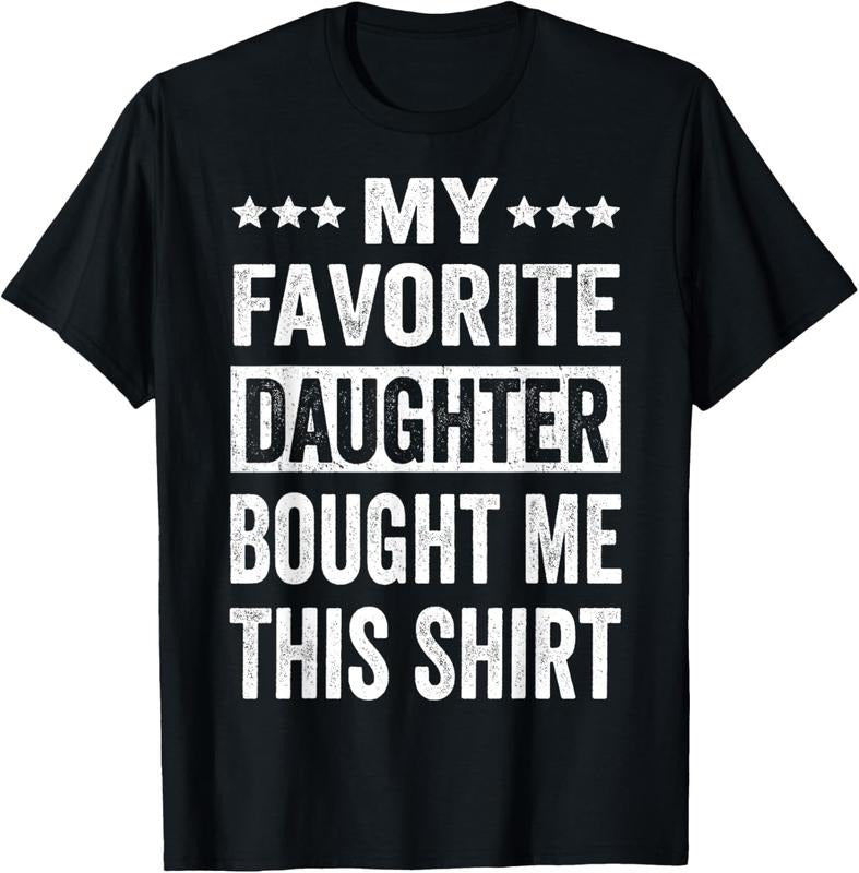 100% Cotton My Favorite Daughter Bought Me This Shirt T-Shirts, Hoodie, Sweatshirt