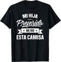 100% Cotton My Favorite Daughter Gave Me This Father's Day Spanish T-Shirt Hoodie, Sweatshirt | GrindPrints.com