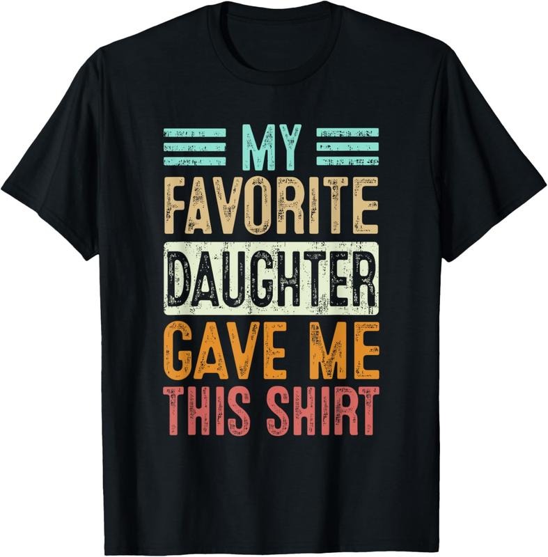 100% Cotton My Favorite Daughter Gave Me This T-Shirts, Hoodie, Sweatshirt