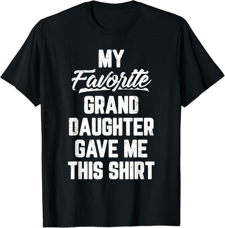 100% Cotton My Favorite GrandDaughter Gave Me This Shirt T-Shirts, Hoodie, Sweatshirt