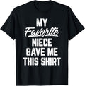 100% Cotton My Favorite Niece Gave Me This Shirt Gift Funny Father's Day T-Shirt Hoodie, Sweatshirt | GrindPrints.com