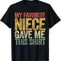 100% Cotton My Favorite Niece Gave Me This Shirt T-Shirt T-Shirt Hoodie, Sweatshirt | GrindPrints.com