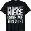 100% Cotton My Favorite Niece Gave Me This Shirt T-Shirt T-Shirtstyle{n002}2 Hoodie, Sweatshirt | GrindPrints.com