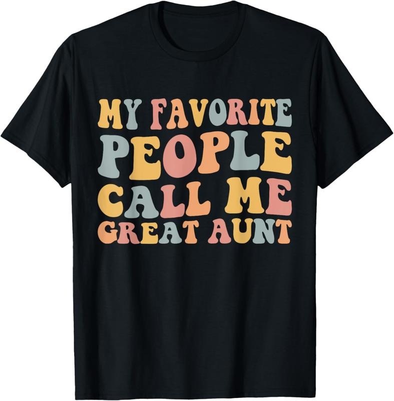 100% Cotton My Favorite People Call Me Great Aunt Funny T-Shirt Hoodie, Sweatshirt | GrindPrints.com