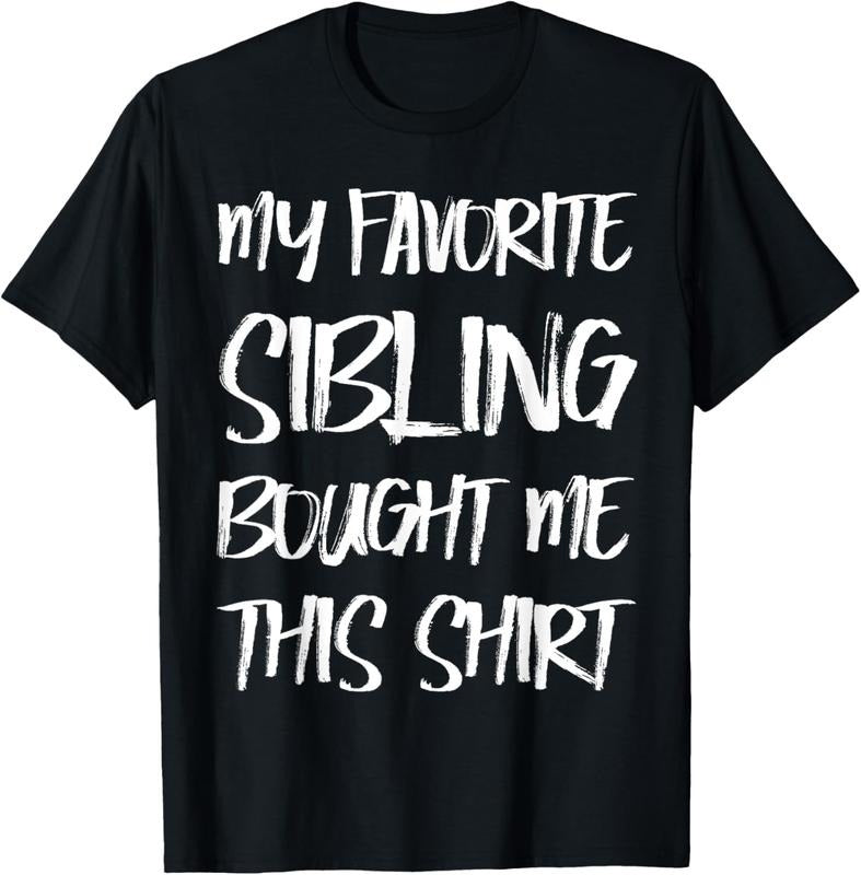 100% Cotton My Favorite Sibling Bought Me This Shirt Brother Sister T-Shirts, Hoodie, Sweatshirt