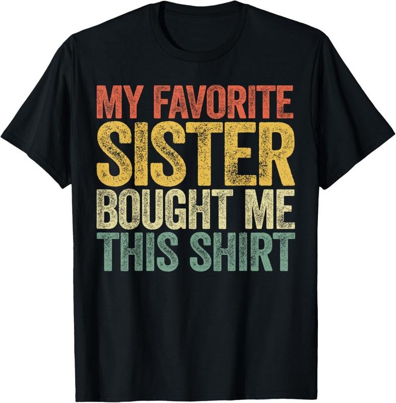 100% Cotton My Favorite Sister Bought Me This Shirt T-Shirt Sibling T-Shirt Hoodie, Sweatshirt | GrindPrints.com