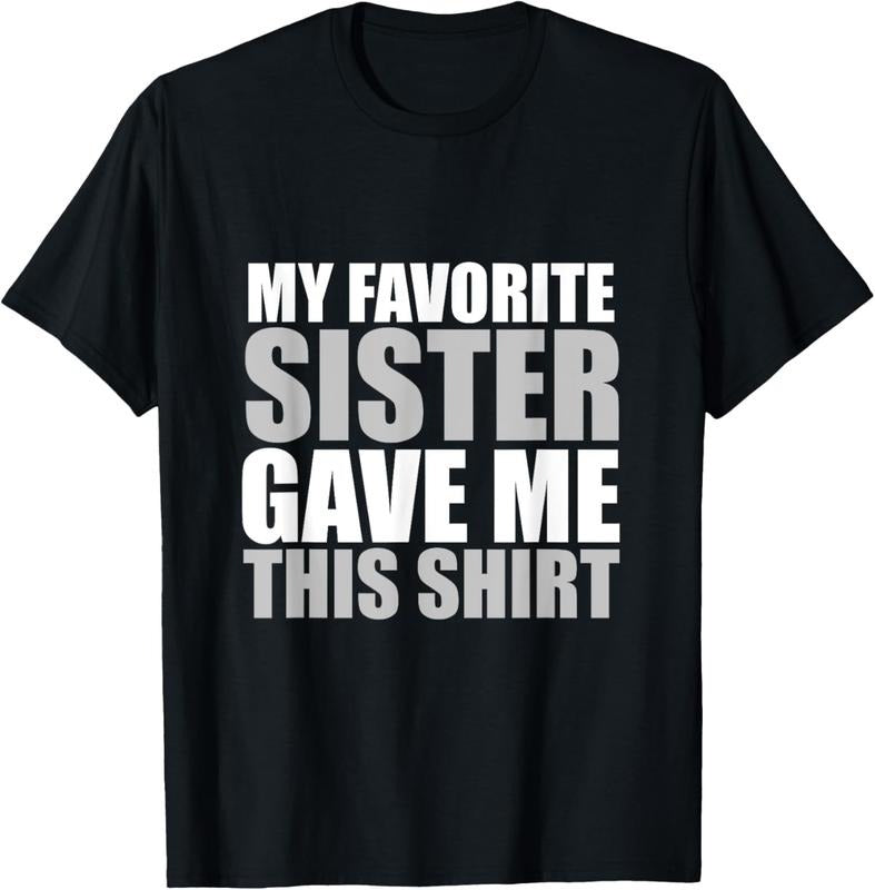 100% Cotton My Favorite Sister Gave Me This Shirt Funny Cool T-Shirt Hoodie, Sweatshirt | GrindPrints.com