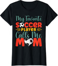 100% Cotton My Favorite Soccer Player Calls Me Mom Cute Soccer Women T-Shirt Hoodie, Sweatshirt | GrindPrints.com