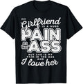 100% Cotton My Girlfriend Is A Huge Pain Valentines Day Boyfriend Gift T-Shirt Hoodie, Sweatshirt | GrindPrints.com