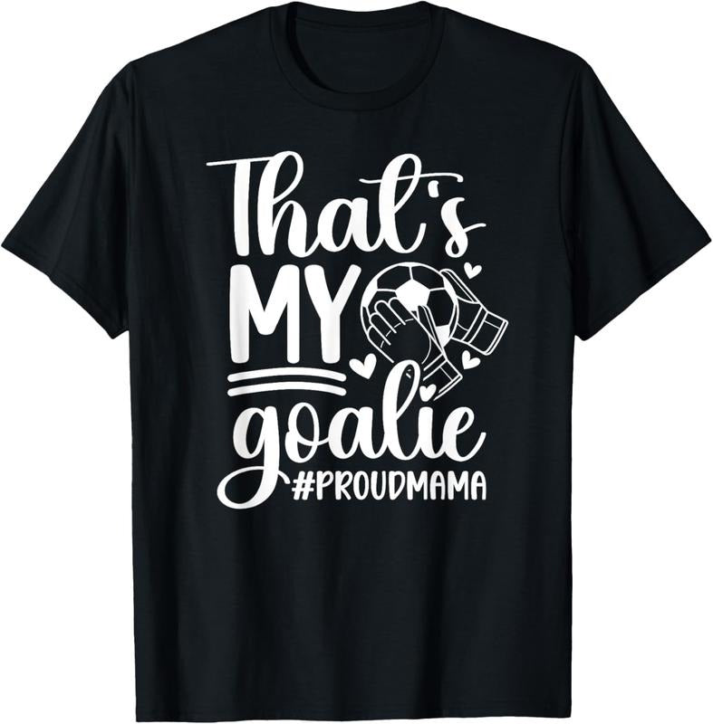 100% Cotton My Goalie Soccer Goalkeeper Mom Of A Soccer Goalie Mama T-Shirt Hoodie, Sweatshirt | GrindPrints.com