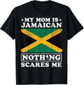 100% Cotton My Mom Is Jamaican Nothing Scares Me Jamaica Mother's Day T-Shirt Hoodie, Sweatshirt | GrindPrints.com
