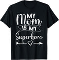 100% Cotton My Mom is My Superhero T Shirt for Mother's Day,Mom Birthday T-Shirt Hoodie, Sweatshirt | GrindPrints.com