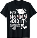 100% Cotton My Mommy Did It Graduation Graduated Mom Proud ren T-Shirt Hoodie, Sweatshirt | GrindPrints.com
