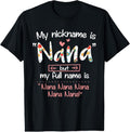 100% Cotton My Nickname Is Nana But My Full Name - Grandma Mother's Day T-Shirt Hoodie, Sweatshirt | GrindPrints.com