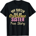 100% Cotton My Sister Has Awesome Sister Sibling Sisters T-Shirts, Hoodie, Sweatshirt