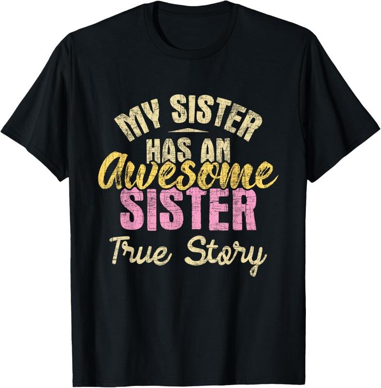 100% Cotton My Sister Has Awesome Sister Sibling Sisters T-Shirts, Hoodie, Sweatshirt
