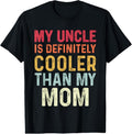 100% Cotton My Uncle Is Definitely Cooler Than My Mom Niece Nephew Boys T-Shirt Hoodie, Sweatshirt | GrindPrints.com