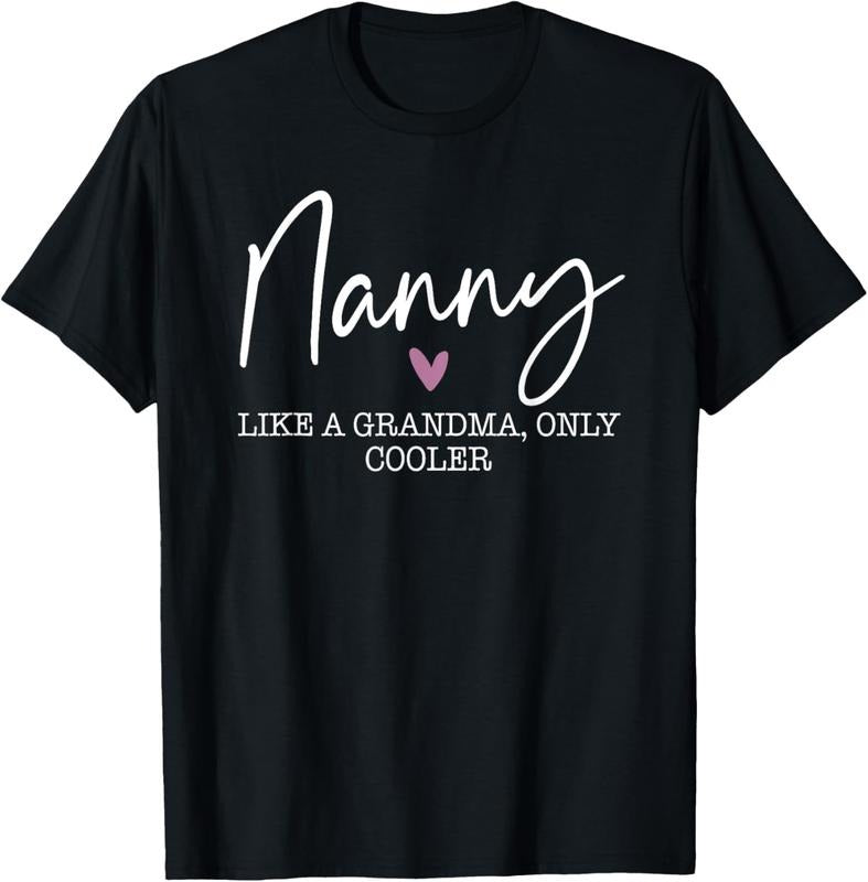 100% Cotton Nanny Like A Grandma Only Cooler Heart Mother's Day Nanny T-Shirt Hoodie, Sweatshirt | GrindPrints.com