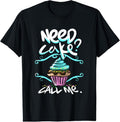 100% Cotton Need Cake, Call Me, Cupcake Bakers Food Chef T shirt T-Shirt Hoodie, Sweatshirt | GrindPrints.com