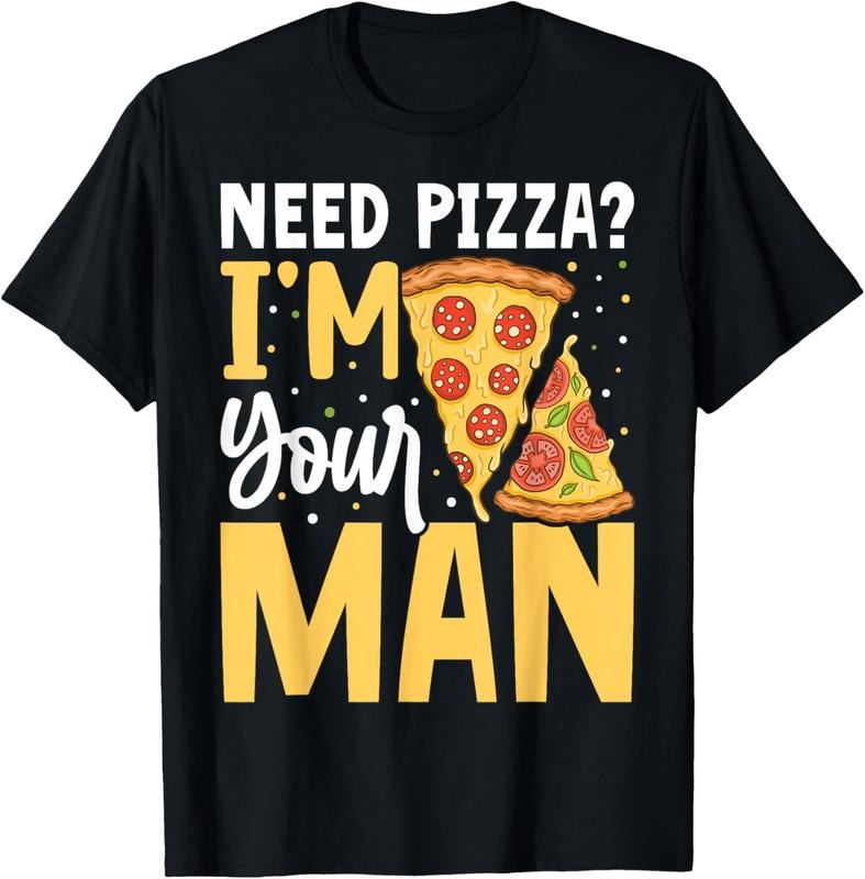 100% Cotton Need Pizza? I'M Your Man T-Shirts, Hoodie, Sweatshirt