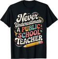 100% Cotton Never Underestimate a Public School Teacher Public Education T-Shirt Hoodie, Sweatshirt | GrindPrints.com