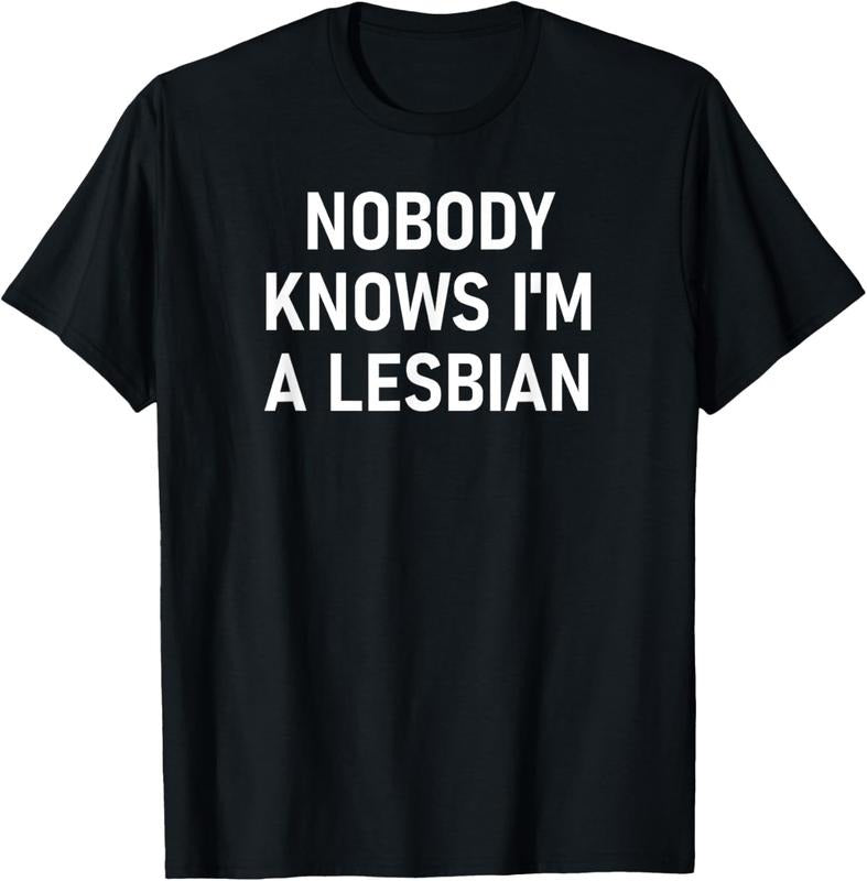 100% Cotton Nobody Knows I'm A Lesbian, Gay, Pride, LBGT, Funny, Family T-Shirt Hoodie, Sweatshirt | GrindPrints.com