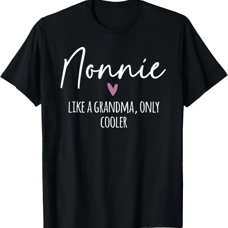 100% Cotton Nonnie Like A Grandma Only Cooler Heart Mother's Day Nonnie T-Shirt Hoodie, Sweatshirt | GrindPrints.com