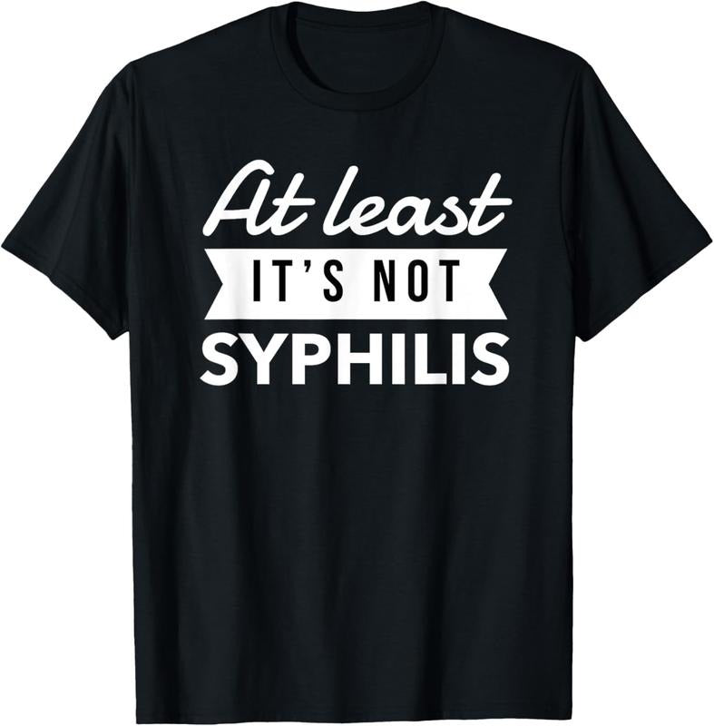 100% Cotton Not Syphilis Funny Post Surgery Gag Gifts Get Well Soon Gift T-Shirt Hoodie, Sweatshirt | GrindPrints.com