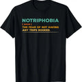 100% Cotton Notriphobia Noun Definition Funny Adventure Travel Lover T-Shirt Hoodie, Sweatshirt | GrindPrints.com