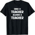 100% Cotton Once a Teacher Always a Teacher Proud Teaching Quote T-Shirt Hoodie, Sweatshirt | GrindPrints.com