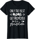 100% Cotton Only Best Moms Get Promoted Grandma T-Shirts, Hoodie, Sweatshirt