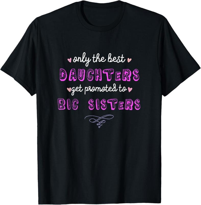 100% Cotton Only the Best Daughters Become Big Sisters T-Shirt Hoodie, Sweatshirt | GrindPrints.com