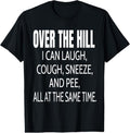 100% Cotton Over The Hill Funny Old People Joke Gag Gift T-Shirt Hoodie, Sweatshirt | GrindPrints.com