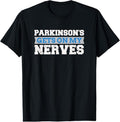 100% Cotton Parkinson's Gets On My Nerves T-Shirt Awareness Gift T-Shirt Hoodie, Sweatshirt | GrindPrints.com