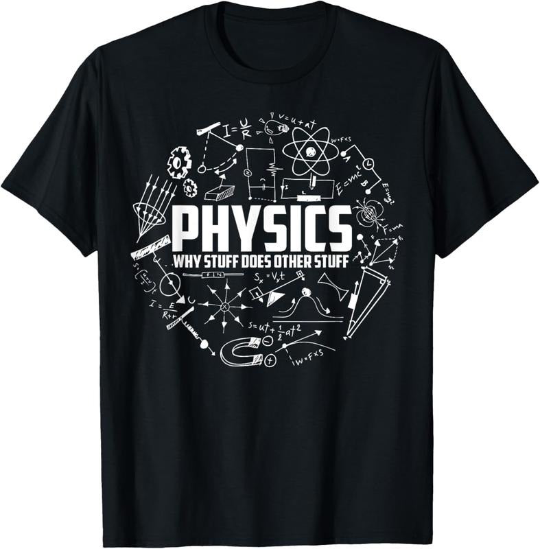 100% Cotton Physics Why Stuff Does Other Stuff | Funny Physicists Gift T-Shirt Hoodie, Sweatshirt | GrindPrints.com