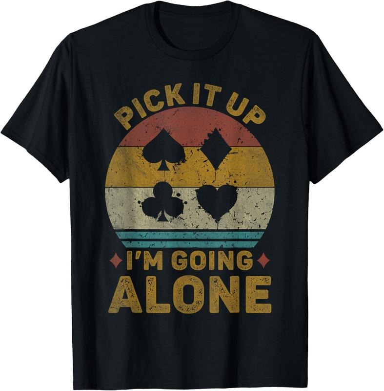 100% Cotton Pick It Up I'm Going Alone Vintage Euchre Card Game T-Shirt Hoodie, Sweatshirt | GrindPrints.com