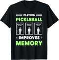 100% Cotton Playing Pickleball Improves Memory Dink Player Short Sleeve T-Shirt Hoodie, Sweatshirt | GrindPrints.com