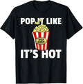 100% Cotton Pop It Like It's Hot Popcorn Cinema Movie Snack T-Shirt Hoodie, Sweatshirt | GrindPrints.com