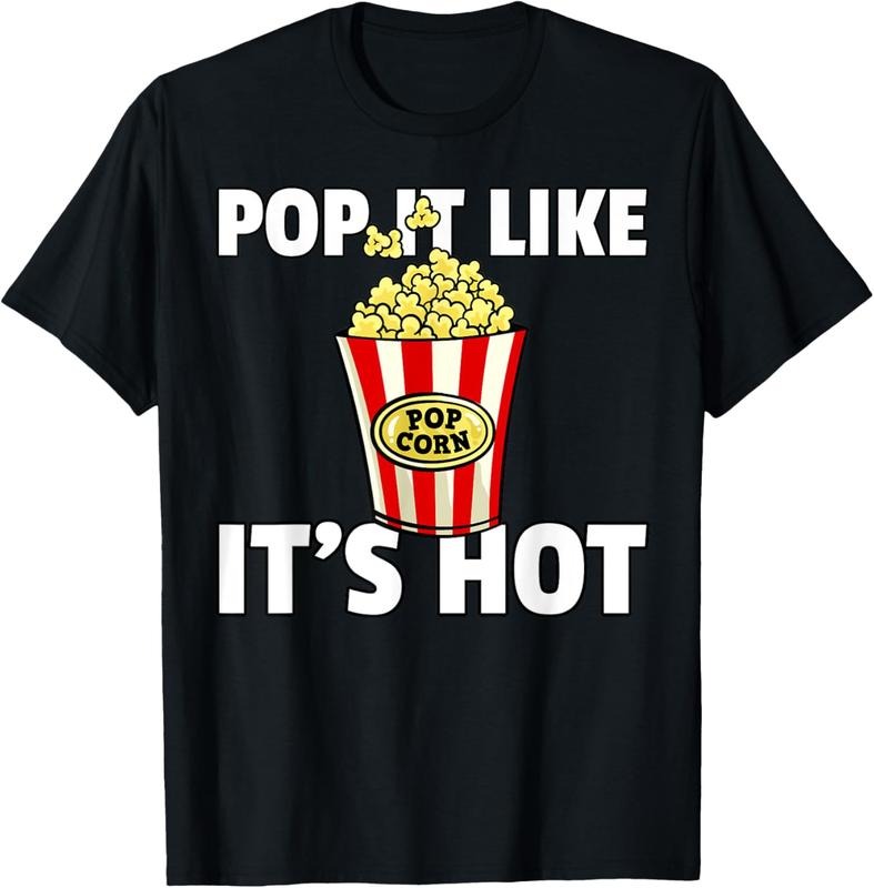 100% Cotton Pop It Like It's Hot Popcorn Cinema Movie Snack T-Shirt Hoodie, Sweatshirt | GrindPrints.com