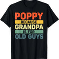100% Cotton Poppy Design For Grandpa From Father's Day Poppy T-Shirt Hoodie, Sweatshirt | GrindPrints.com